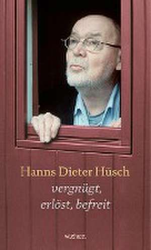 Vergnügt, erlöst, befreit de Hanns Dieter Hüsch