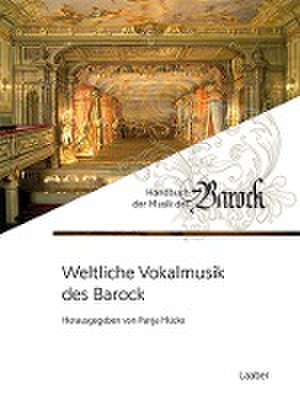 Weltliche Vokalmusik des Barock de Panja Mücke