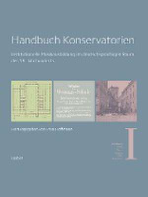 Handbuch Konservatorien (in 3 Bänden) de Freia Hoffmann