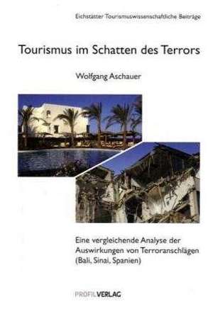 Tourismus im Schatten des Terrors de Wolfgang Aschauer