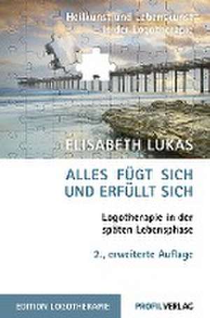 Alles fügt sich und erfüllt sich de Elisabeth Lukas