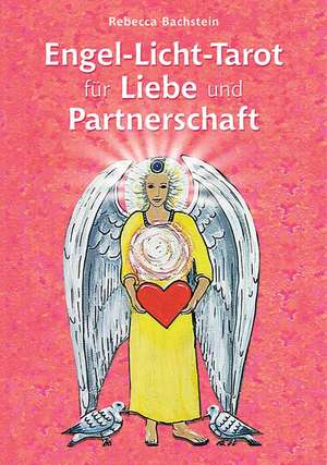 Engel-Licht-Tarot für Liebe und Partnerschaft de Rebecca Bachstein