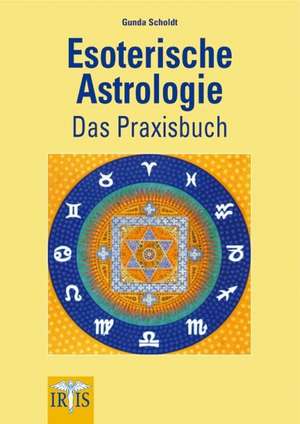 Esoterische Astrologie de Gunda Scholdt