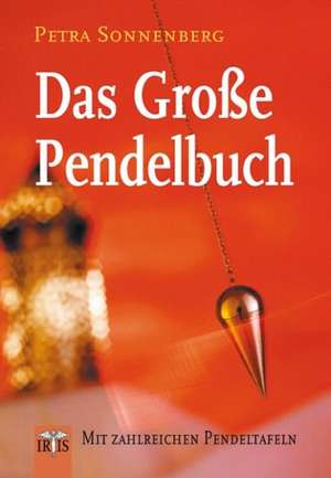 Das Große Pendelbuch de Petra Sonnenberg