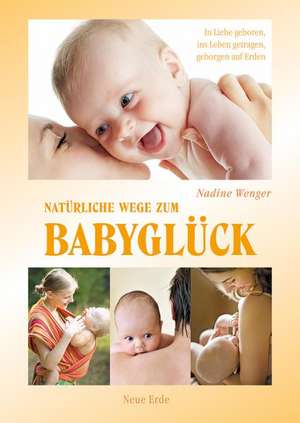 Natürliche Wege zum Babyglück de Nadine Wenger