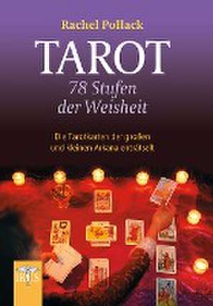 Tarot - 78 Stufen der Weisheit de Rachel Pollack