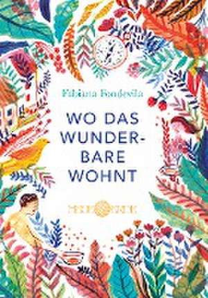 Wo das Wunderbare wohnt de Fabiana Fondevila