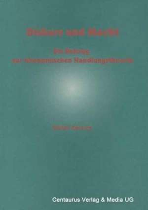 Diskurs und Macht: Ein Beitrag zur ökonomischen Handlungstheorie de Stefan Kesting