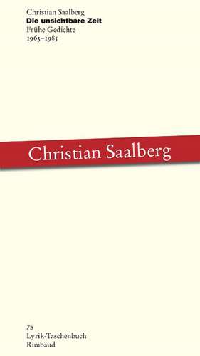 Die unsichtbare Zeit de Christian Saalberg