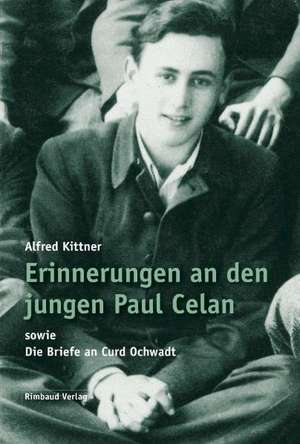 Briefe 02. Erinnerungen an den jungen Paul Celan de Alfred Kittner