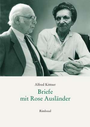 Briefe mit Rose Ausländer de Alfred Kittner