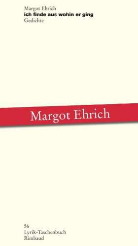 ich finde aus wohin er ging de Margot Ehrich