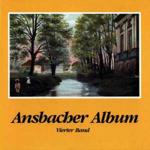 Ansbacher Album IV de Hartmut Schötz