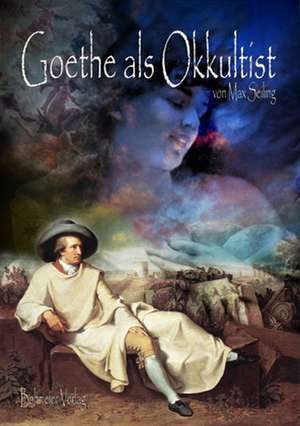 Goethe als Okkultist de Max Seiling