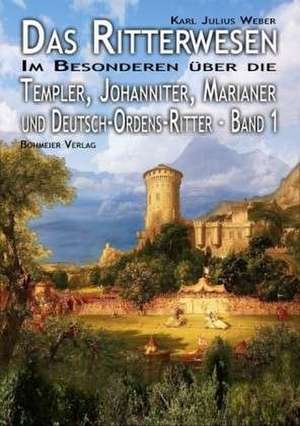 Das Ritterwesen (Band I) de Karl Julius Weber