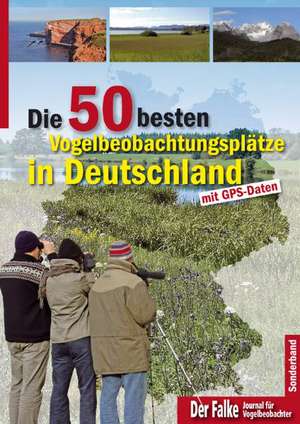 Die 75 besten Vogelbeobachtungsplätze in Deutschland de Redaktion Falke, Der