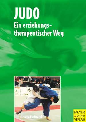 Judo ein erziehungstherapeutischer Weg de Riccardo Bonfranchi