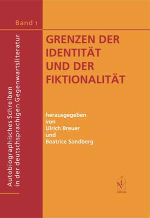 Autobiographisches Schreiben in der deutschsprachigen Gegenwartsliteratur 1. Grenzen der Identität und der Fiktionalität de Ulrich Breuer