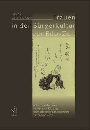 Frauen in der Bürgerkultur der Edo-Zeit de Helga Szentiványi