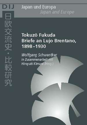 Tokuzo Fukuda. Briefe an Lujo Brentano 1898 - 1930 de Wolfgang Schwentker