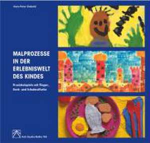 Malprozesse in der Erlebniswelt des Kindes de Hans-Peter Diebold