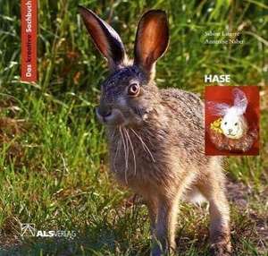 Das kreative Sachbuch "Hase" de Sabine Latorre