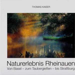 Kaiser, T: Naturerlebnis Rheinauen