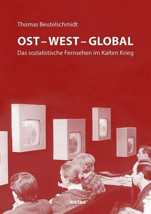 Ost - West - Global de Thomas Beutelschmidt