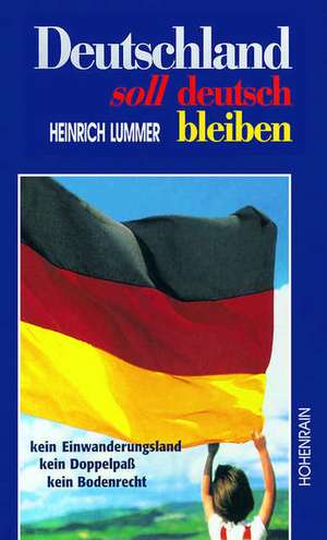 Deutschland soll deutsch bleiben de Heinrich Lummer