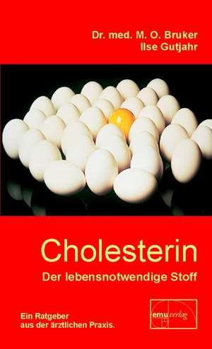 Cholesterin, der lebensnotwendige Stoff de Max Otto Bruker