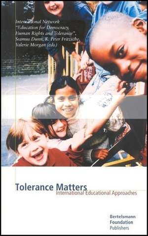 Tolerance Matters: International Educational Approaches de Seamus Dunn