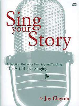 Sing Your Story de Jay Clayton