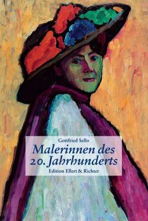 Malerinnen des 20. Jahrhunderts de Gottfried Sello