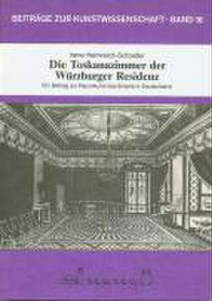 Die Toskanazimmer der Würzburger Residenz de Irene Helmreich-Schoeller