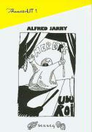 Ubu Roi de Alfred Jarry