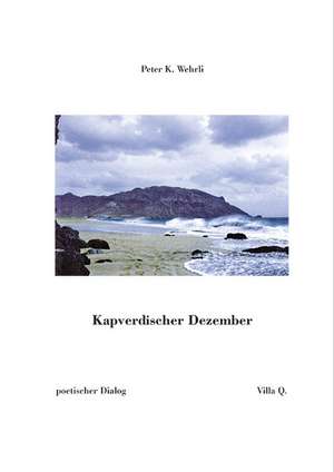 Ein kapverdischer Dezember de PETER K. WEHRLI