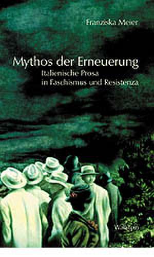 Mythos der Erneuerung de Franziska Meier