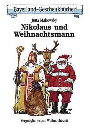 Nikolaus und Weihnachtsmann de Jutta Makowsky