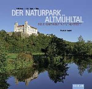 Der Naturpark Altmühltal de Wilfried Bahnmüller