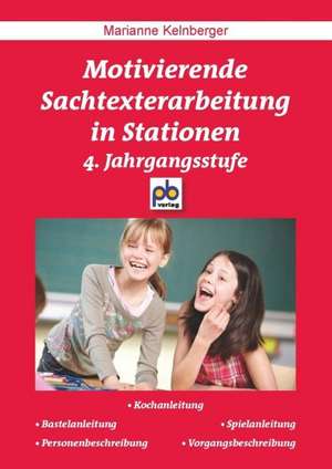 Motivierende Sachtexterarbeitung in Stationen. 4. Jahrgangsstufe de Marianne Kelnberger