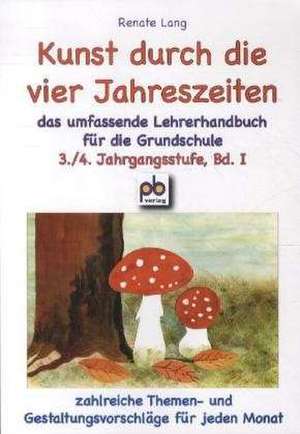 Lang, R: Kunst durch die vier Jahreszeiten 3./4. Jg. Bd. 1