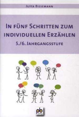 In fünf Schritten zum individuellen Erzählen de Jutta Biesemann