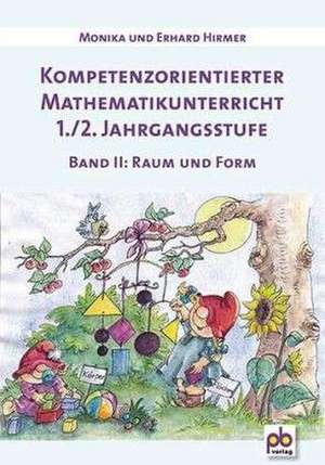 Kompetenzorientierter Mathematikunterricht 1./2. Jahrgangsstufe Band 2 de Erhard Hirmer