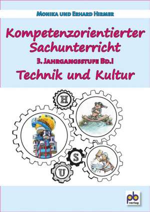 Kompetenzorientierter Sachunterricht 3. Jahrgangsstufe Bd.I de Erhard Hirmer