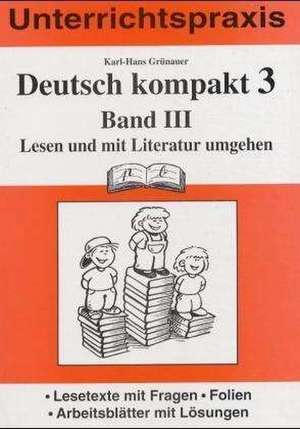 Deutsch kompakt 3. Band 3. Lesen und mit Literatur umgehen