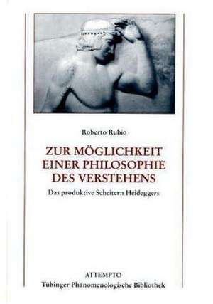 Zur Möglichkeit einer Philosophie des Verstehens de Roberto Rubio