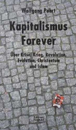 Kapitalismus Forever de Wolfgang Pohrt