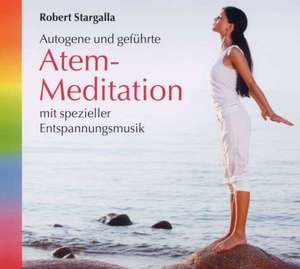 Atem-Meditation de Robert Stargalla