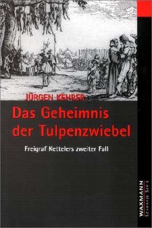 Das Geheimnis der Tulpenzwiebel de Jürgen Kehrer