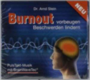 Burnout vorbeugen - Beschwerden lindern de Arnd Stein